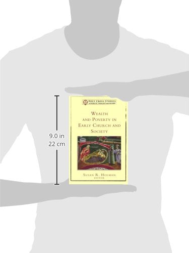 Wealth and Poverty in Early Church and Society (Holy Cross Studies in Patristic Theology and History)