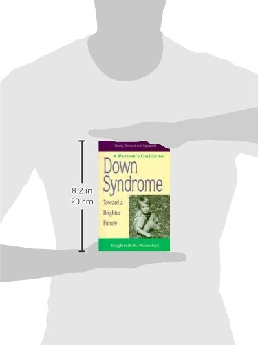 A Parent's Guide to Down Syndrome: Toward a Brighter Future, Revised Edition