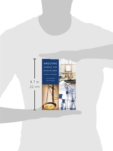Arguing Across the Disciplines: A Rhetoric and Reader