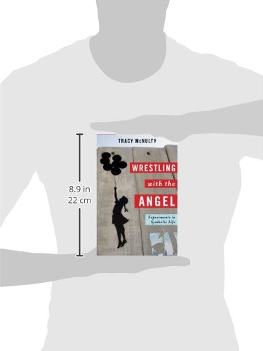 Wrestling with the Angel: Experiments in Symbolic Life (Insurrections: Critical Studies in Religion, Politics, and Culture)