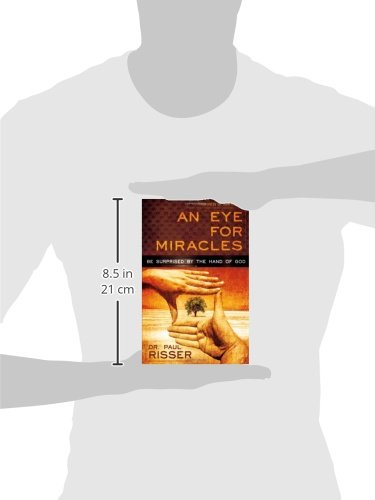 An Eye for Miracles: Be Surprised by the Hand of God by Riss
