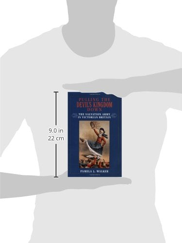 Pulling the Devil's Kingdom Down: The Salvation Army in Victorian Britain