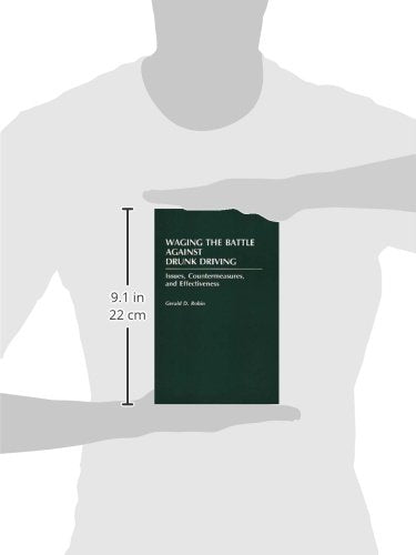 Waging the Battle Against Drunk Driving: Issues, Countermeasures, and Effectiveness (Contributions in Criminology and Penology)