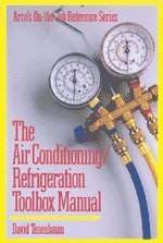 The Air Conditioning/Refrigeration Toolbox Manual