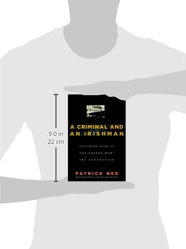A Criminal and An Irishman: The Inside Story of the Boston Mob - IRA Connection — back cover