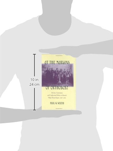 At the Margins of Orthodoxy: Mission, Governance, and Confessional Politics in Russia's Volga-Kama Region, 1827-1905