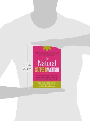 The Natural Superwoman: The Scientifically Backed Program for Feeling Great, Looking Younger, and Enjoying Amazing Energy at Any Age