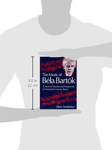 The Music of Bela Bartok: A Study of Tonality and Progression in Twentieth-Century Music