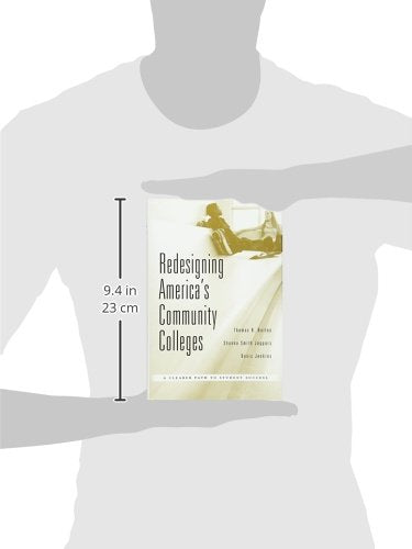 Redesigning Americas Community Colleges: A Clearer Path to Student Success
