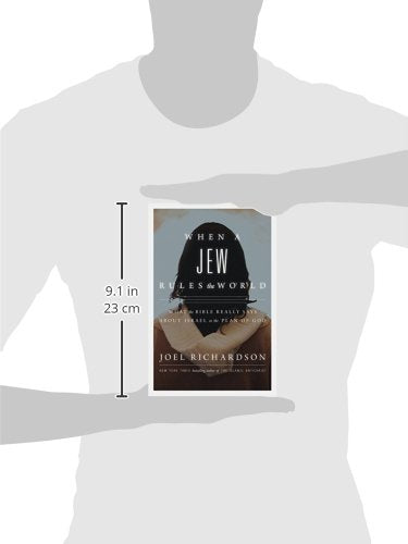 When A Jew Rules the World: What the Bible Really Says about Israel in the Plan of God