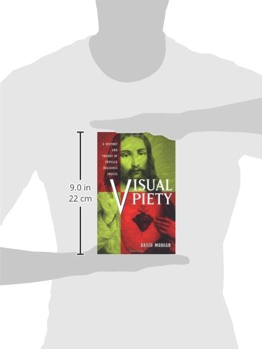 Visual Piety: A History and Theory of Popular Religious Images