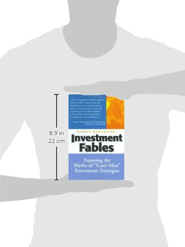 Investment Fables: Exposing the Myths of "Cant Miss" Investments Strategies