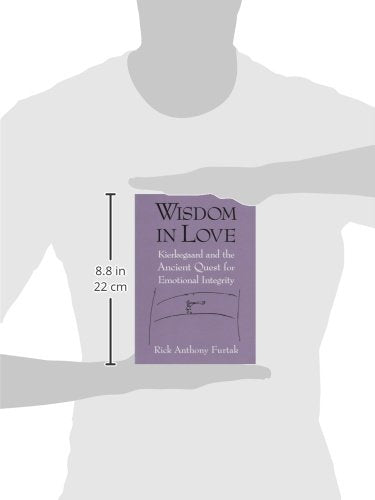 Wisdom in Love: Kierkegaard and the Ancient Quest for Emotional Integrity