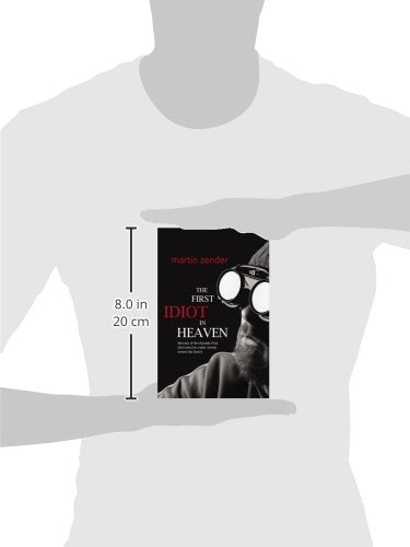The First Idiot in Heaven: Secrets of the Apostle Paul and Why the Meek Merely Inherit the Earth