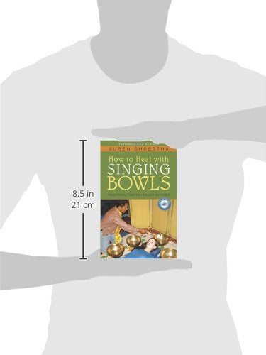 How to Heal with Singing Bowls: Traditional Tibetan Healing Methods