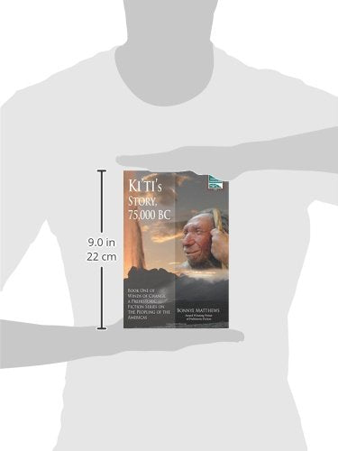 Ki'ti's Story, 75,000 BC: Winds of Change, a Prehistoric Fiction Series on the Peopling of the Americas: Book One (Winds of Change, 1)