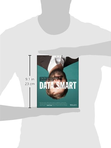 Data Smart: Using Data Science to Transform Information into Insight