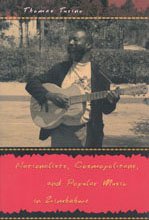 Nationalists, Cosmopolitans, and Popular Music in Zimbabwe (Chicago Studies in Ethnomusicology)