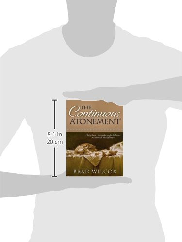 The Continuous Atonement by Brad Wilcox