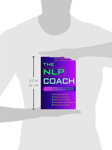 The NLP Coach: A Comprehensive Guide to Personal Well-Being & Professional Success