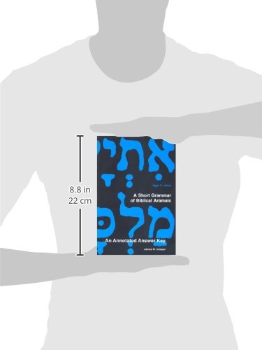 A Short Grammar of Biblical Aramaic: An Annotated Answer Key to Alger Johns's