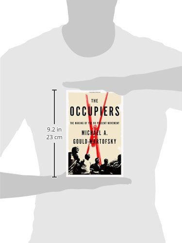 The Occupiers: The Making of the 99 Percent Movement