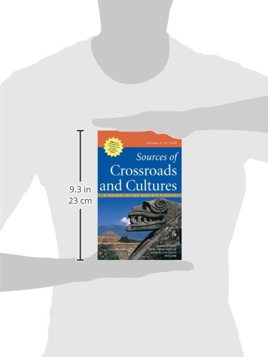 Sources of Crossroads and Cultures, Volume I: To 1450: A History of the World's Peoples