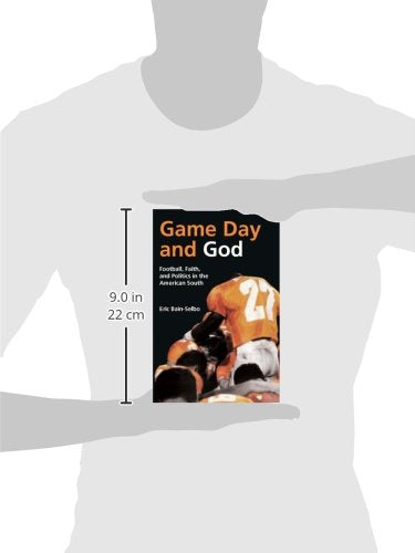 Game Day and God: Football, Faith and Politics in the American South (Sports and Religion)