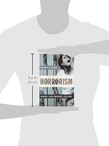 Horrorism: Naming Contemporary Violence (New Directions in Critical Theory, 14)