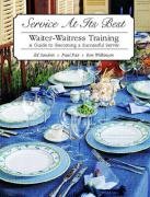 Service at It's Best: Waiter-Waitress Training : A Guide to