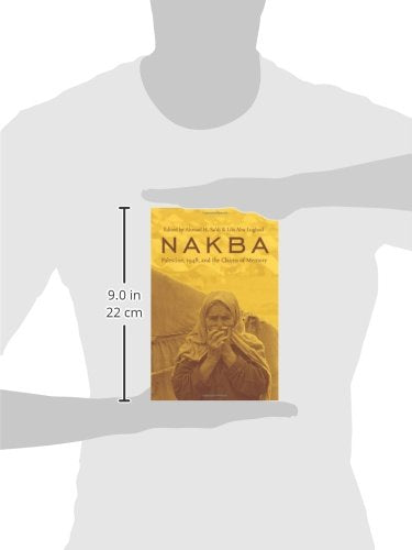 Nakba: Palestine, 1948, and the Claims of Memory (The Cultures of History)