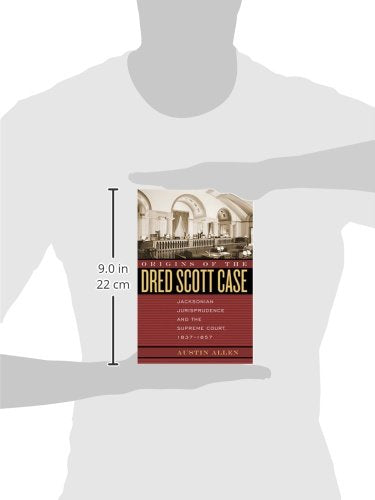 Origins of the Dred Scott Case: Jacksonian Jurisprudence and the Supreme Court, 1837-1857 (Studies in the Legal History of the South Ser.)