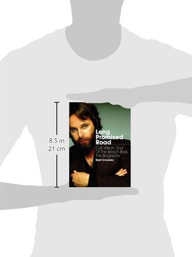 Long Promised Road: Carl Wilson, Soul of the Beach Boys The Biography