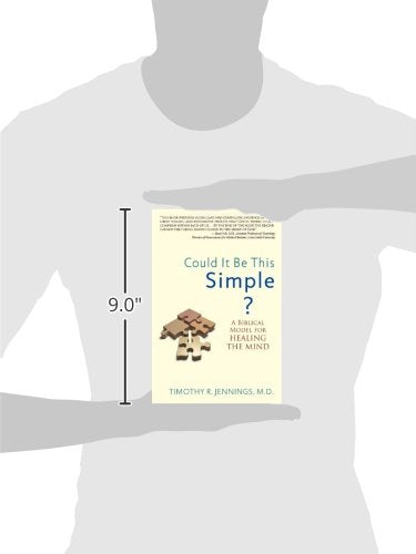 Could It Be This Simple?: A Biblical Model for Healing the Mind