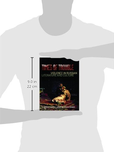 Times of Trouble: Violence in Russian Literature and Culture