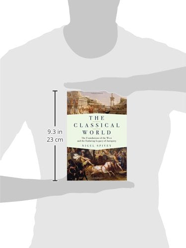 The Classical World: The Foundations of the West and the Enduring Legacy of Antiquity