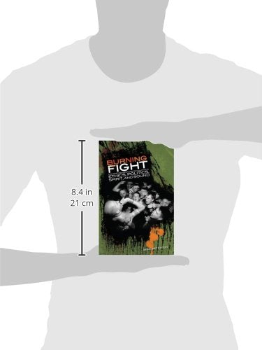 Burning Fight: The Nineties Hardcore Revolution in Ethics, Politics, Spirit, and Sound