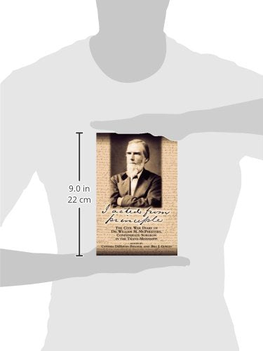 I Acted from Principle: The Civil War Diary of Dr. William M. McPheeters, Confederate Surgeon in the Trans-Mississippi (The Civil War in the West)