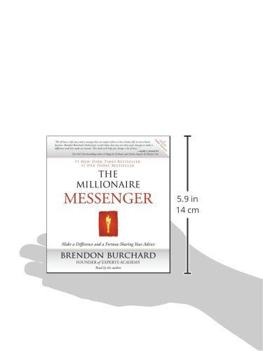 The Millionaire Messenger: Make a Difference and a Fortune Sharing Your Advice