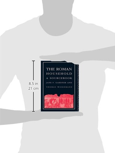 The Roman Household: A Sourcebook (Routledge Sourcebooks for the Ancient World)
