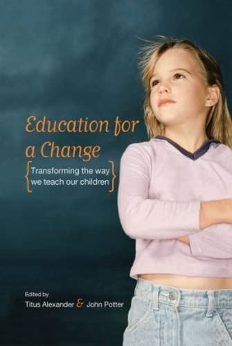 Education for a Change: Transforming the way we teach our children
