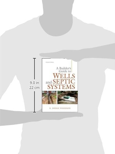 A Builder's Guide to Wells and Septic Systems, Second Edition