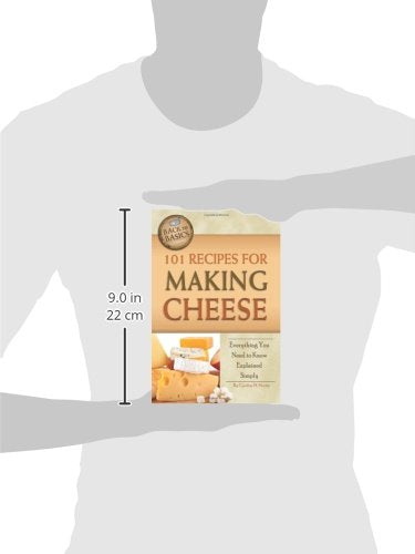 101 Recipes for Making Cheese Everything You Need to Know Explained Simply (Back to Basics)