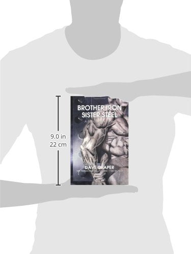 Brother Iron, Sister Steel: A Bodybuilder's Book