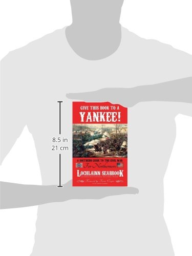 Give This Book to a Yankee!: A Southern Guide to the Civil War for Northerners