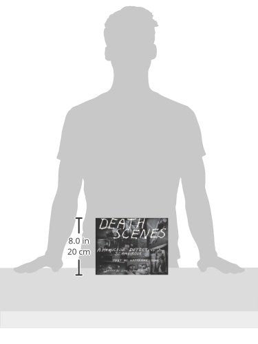Death Scenes: A Homicide Detective's Scrapbook