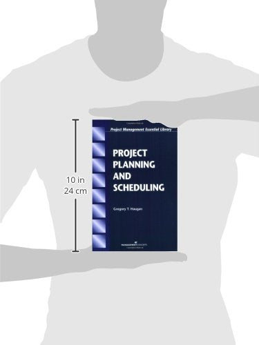 Project Planning and Scheduling (Project Management Essential Library.)
