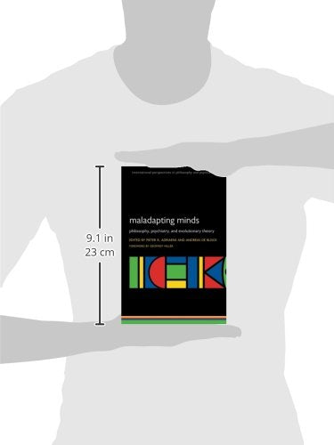 Maladapting Minds: Philosophy, Psychiatry, and Evolutionary Theory (International Perspectives in Philosophy & Psychiatry)