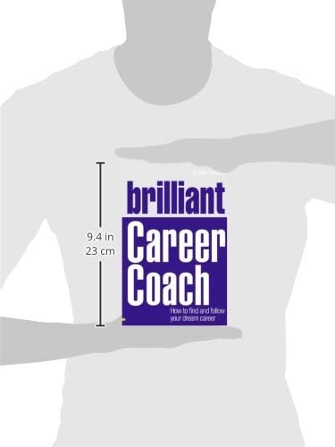 Brilliant Career Coach: How to Find and Follow Your Dream Career