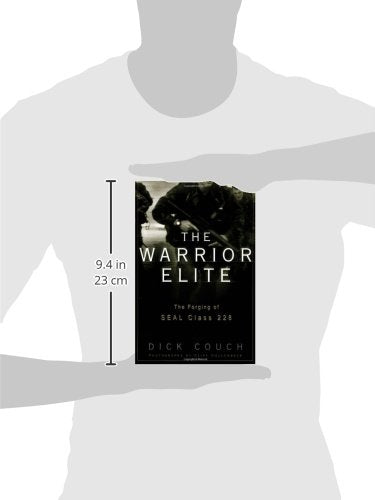 The Warrior Elite : The Forging of Seal Class 228 by Couch,